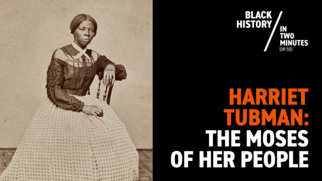 Harriet Tubman | Black History in Two Minutes