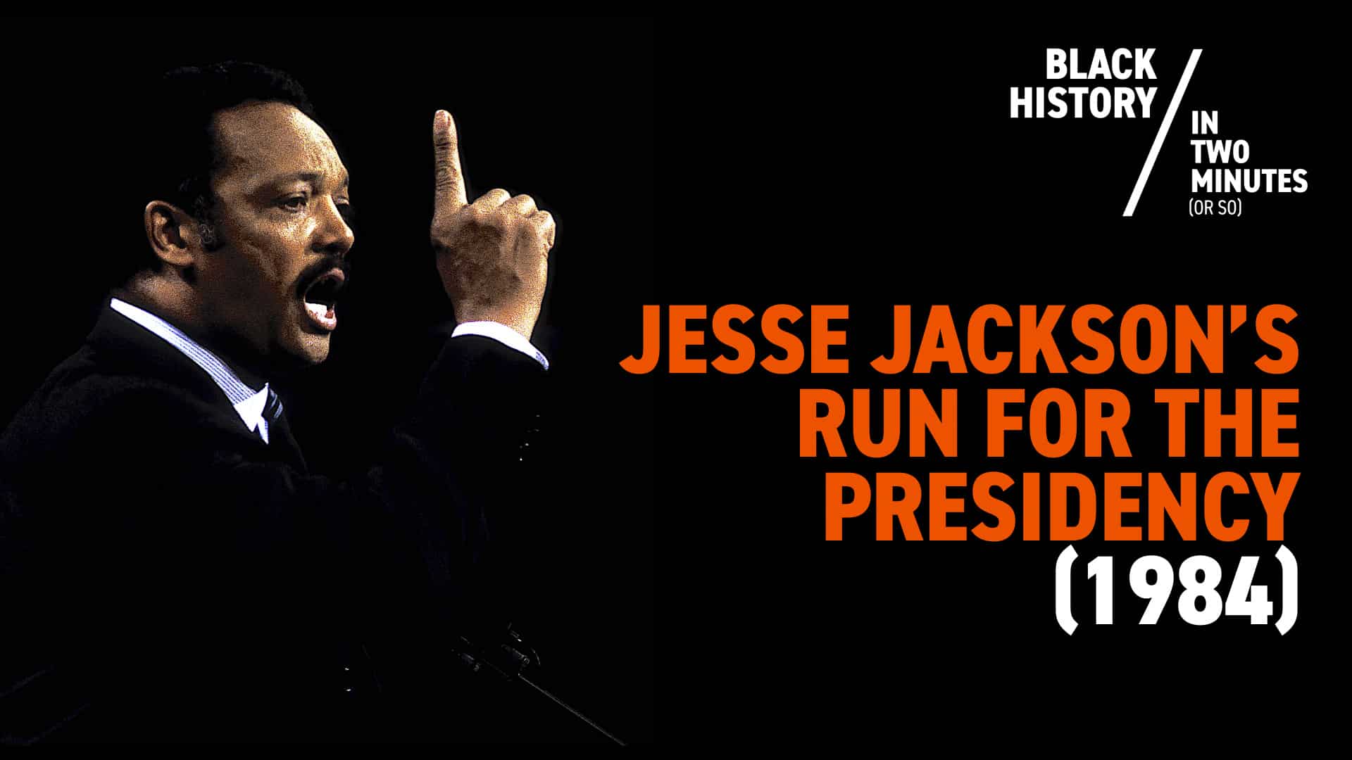 Jesse Jackson's Presidential Run (1984)